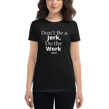 Load image into Gallery viewer, Don't Be A Jerk Women's short sleeve t-shirt