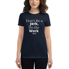 Load image into Gallery viewer, Don't Be A Jerk Women's short sleeve t-shirt