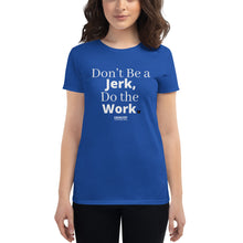 Load image into Gallery viewer, Don't Be A Jerk Women's short sleeve t-shirt
