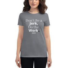 Load image into Gallery viewer, Don't Be A Jerk Women's short sleeve t-shirt